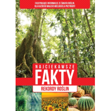 Najciekawsze fakty. Rekordy roślin   